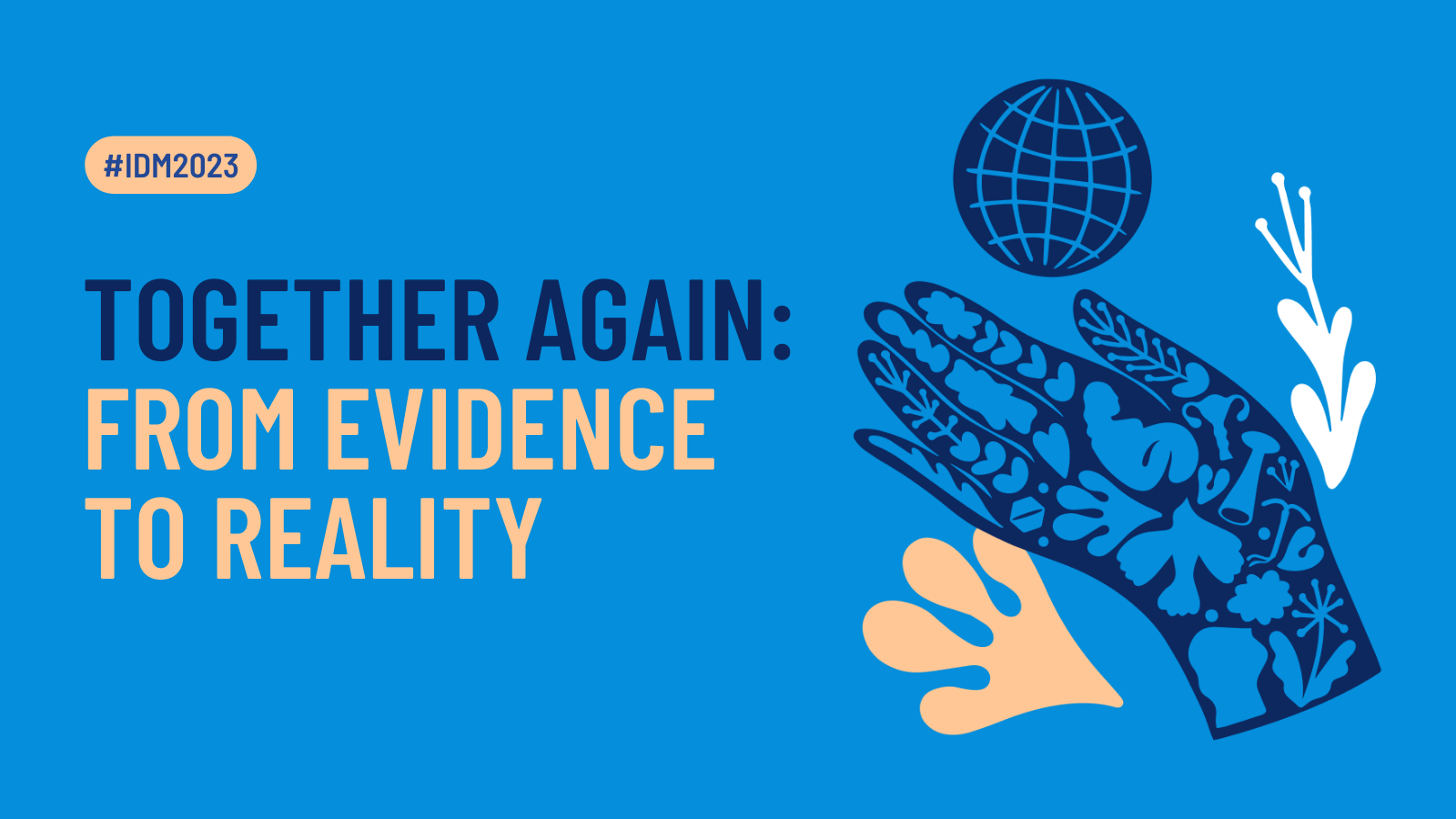 #IDM2023 banner, an illustrated hand hovers beneath a globe