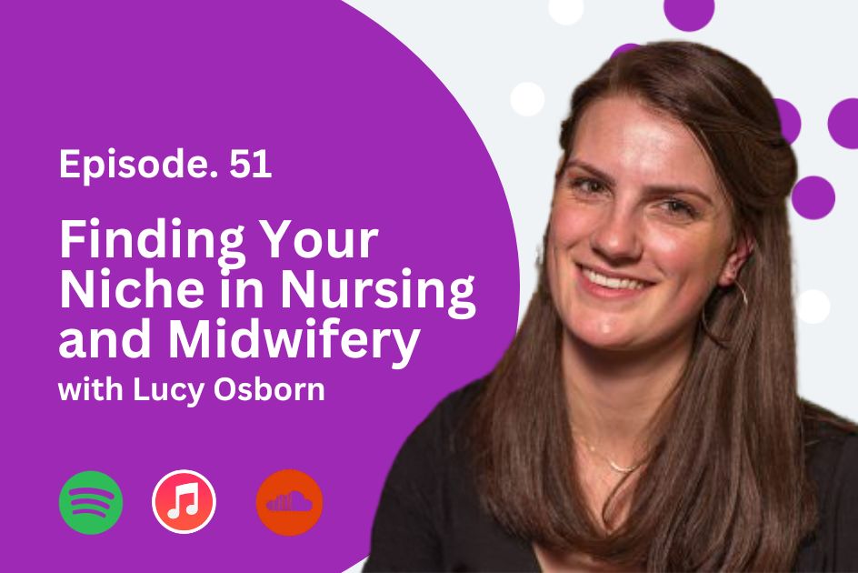 Finding Your Niche in Nursing with Lucy Osborn