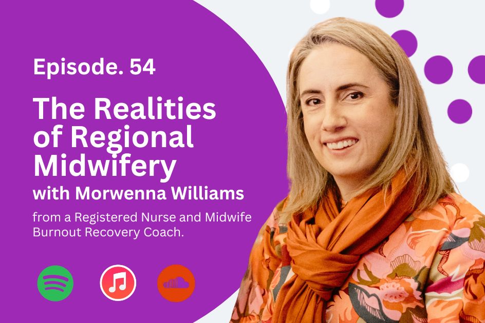 The Realities of Regional Nursing with Morwenna Williams